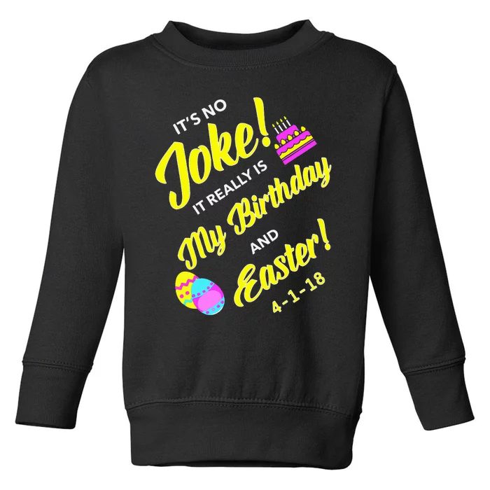 2018 Birthday Born on Easter & April Fool's Day Toddler Sweatshirt