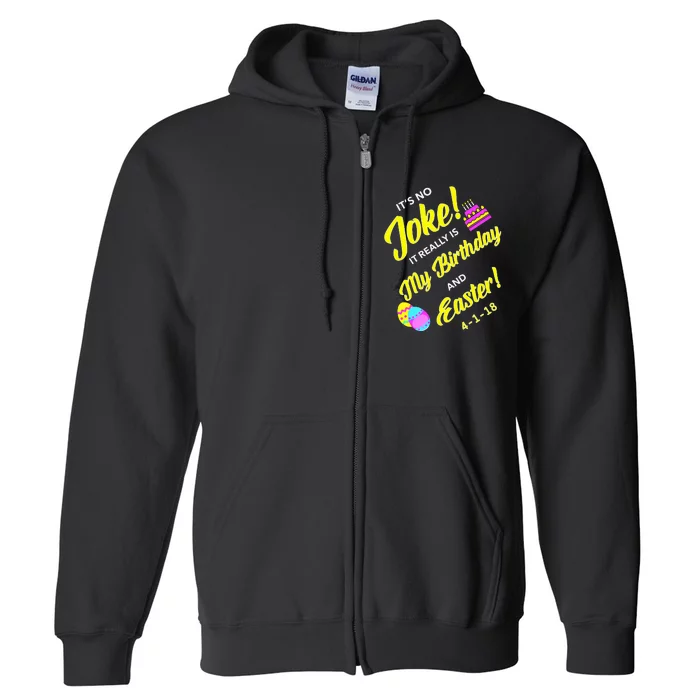 2018 Birthday Born on Easter & April Fool's Day Full Zip Hoodie