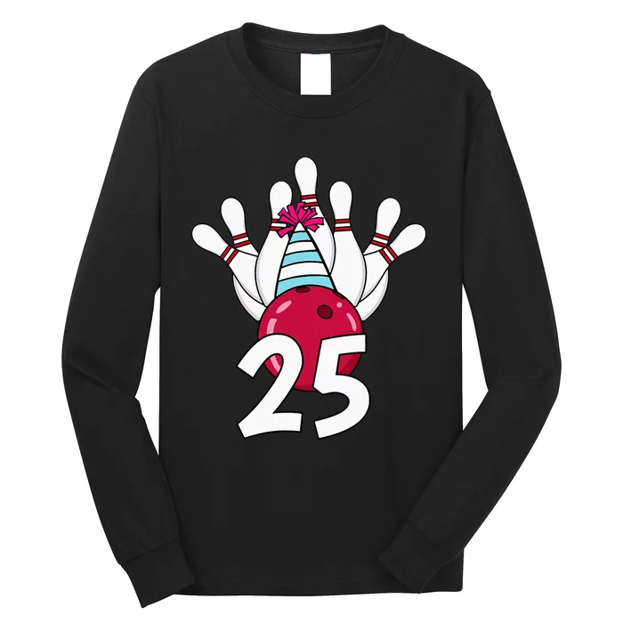 25 Birthday Bowling Theme Bowler 25th Bday Party Celebration Long Sleeve Shirt