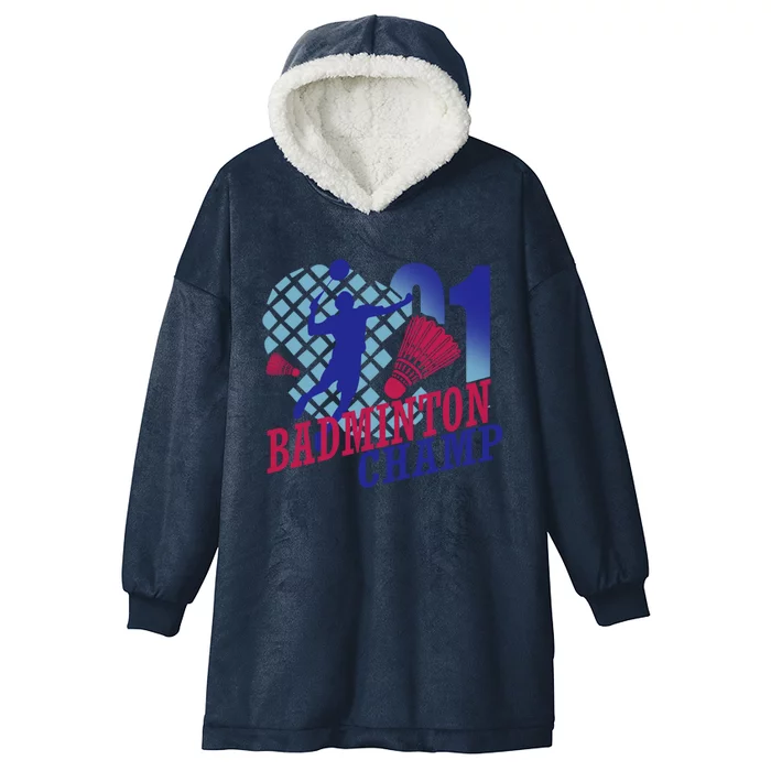 21 Badminton Champ Gift Hooded Wearable Blanket