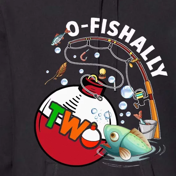 2nd Bday Fishing Theme For And O-Fishally 2 Premium Hoodie