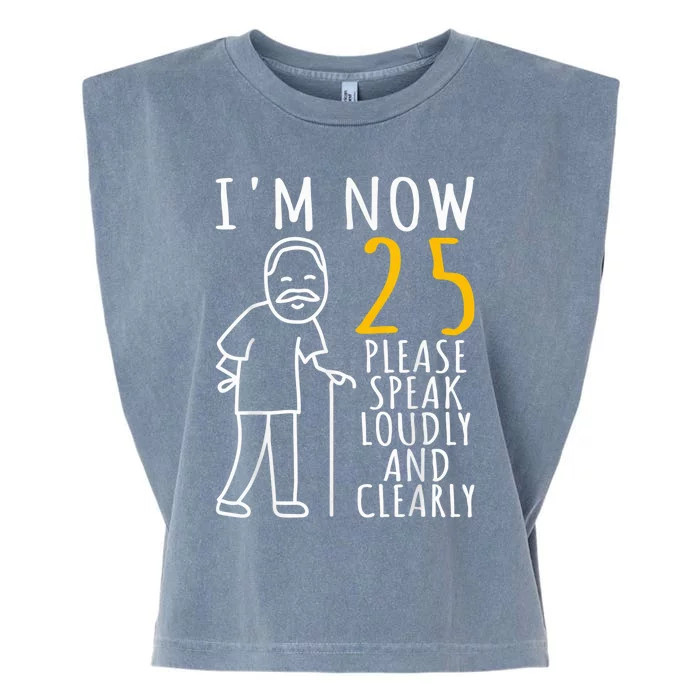 25th Birthday For Him | I'm Now 25 Years Old | Cool BDay Garment-Dyed Women's Muscle Tee