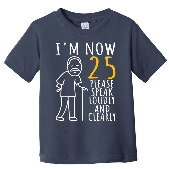 25th Birthday For Him | I'm Now 25 Years Old | Cool BDay Toddler T-Shirt