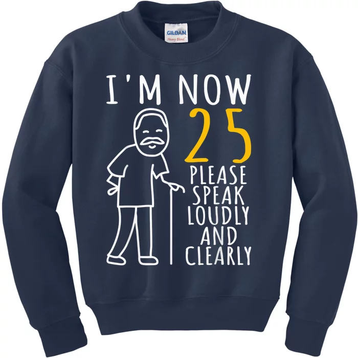 25th Birthday For Him | I'm Now 25 Years Old | Cool BDay Kids Sweatshirt