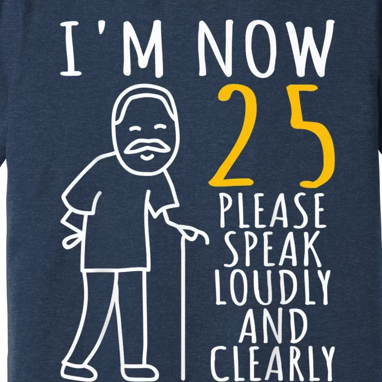 25th Birthday For Him | I'm Now 25 Years Old | Cool BDay Premium T-Shirt