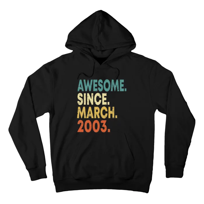 20th Birthday Gifts 20 Year Old Awesome Since March 2003 Hoodie