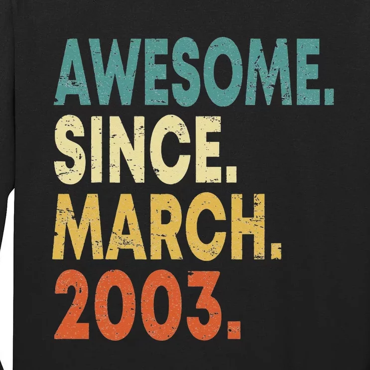 20th Birthday Gifts 20 Year Old Awesome Since March 2003 Tall Long Sleeve T-Shirt