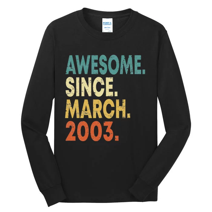 20th Birthday Gifts 20 Year Old Awesome Since March 2003 Tall Long Sleeve T-Shirt