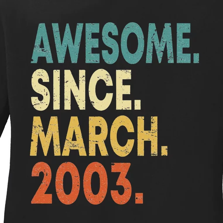 20th Birthday Gifts 20 Year Old Awesome Since March 2003 Ladies Long Sleeve Shirt