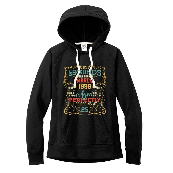 25th Birthday Gift 25 Year Old Legend Since March 1998 Women's Fleece Hoodie