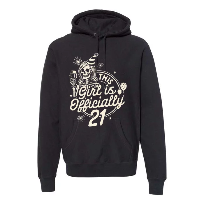 21st Birthday Girl Drinking Party This Girl Is Officially 21 Premium Hoodie