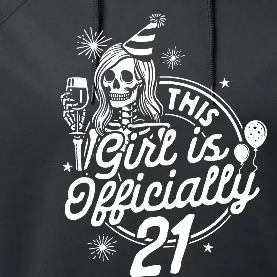 21st Birthday Girl Drinking Party This Girl Is Officially 21 Performance Fleece Hoodie