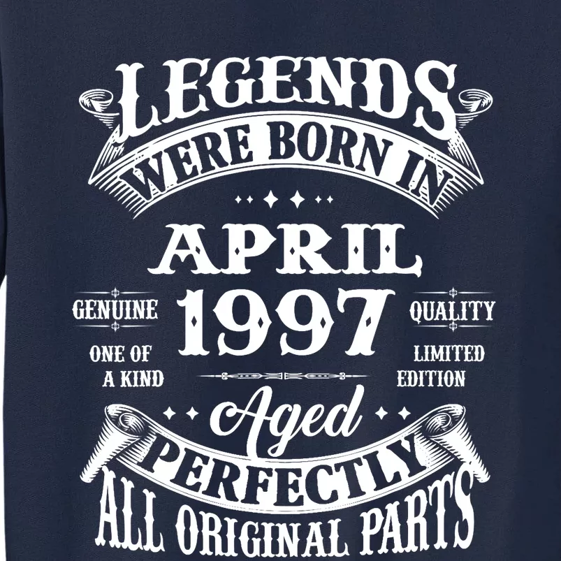 26th Birthday Gift Legends Born In April 1997 26 Years Old Tall Sweatshirt