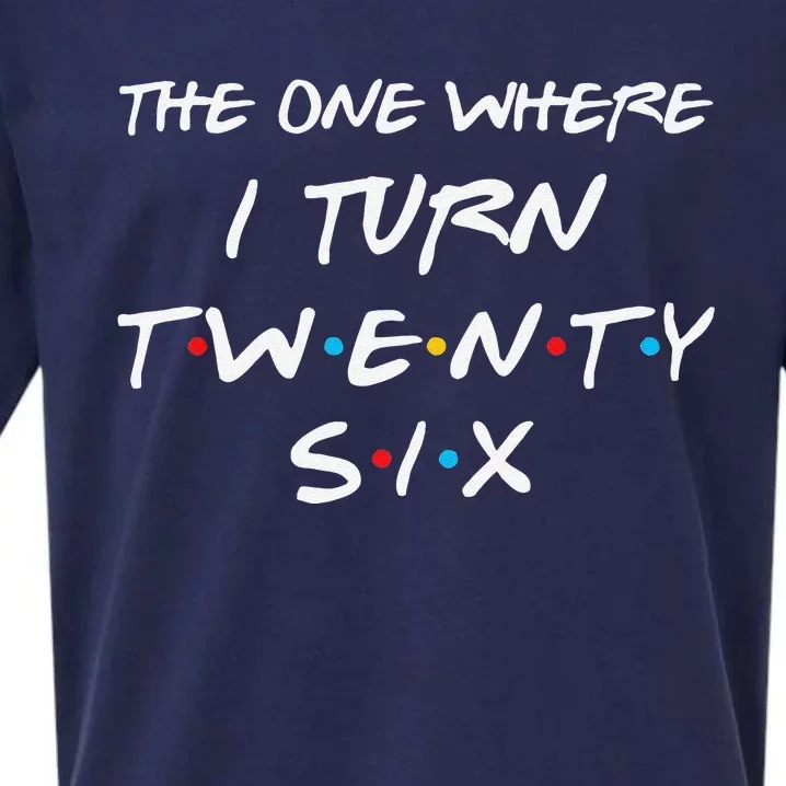 26th Birthday Gift The One Where I Turn Twenty Six Retro 90s Sueded Cloud Jersey T-Shirt