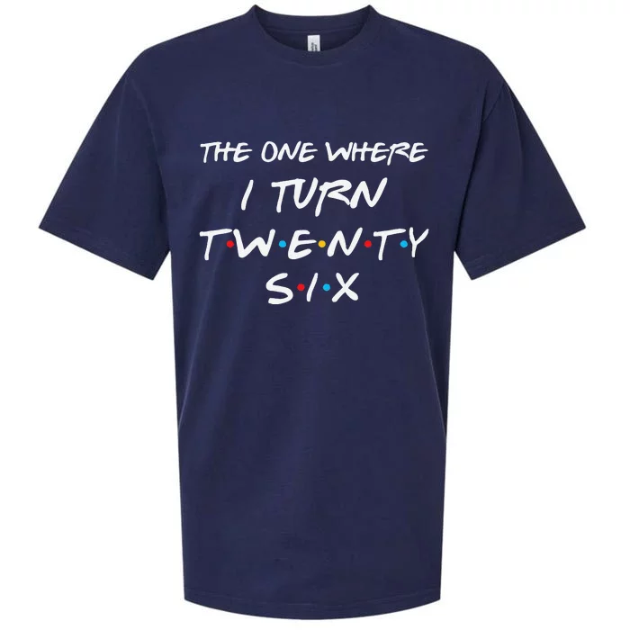 26th Birthday Gift The One Where I Turn Twenty Six Retro 90s Sueded Cloud Jersey T-Shirt