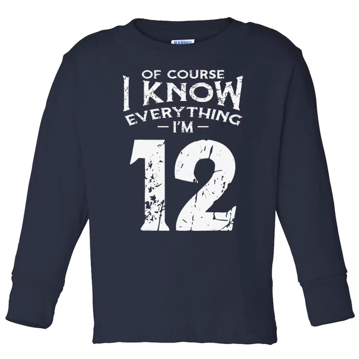 2th Birthday I Know Everything I´m 12 Years Old Toddler Long Sleeve Shirt