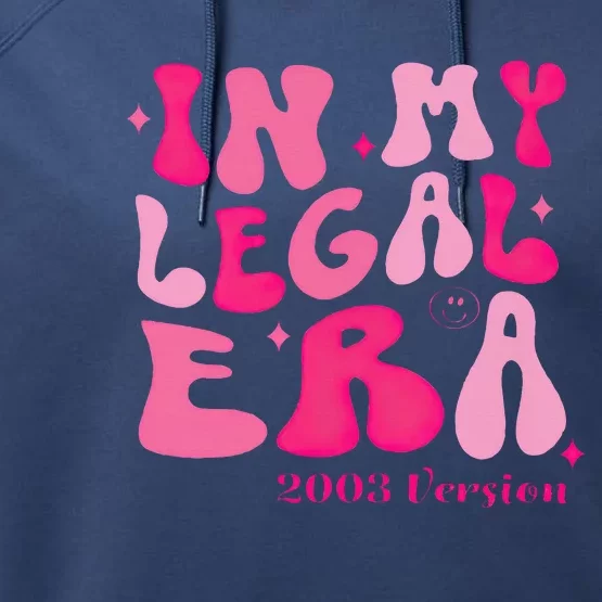 21st Birthday In My Legal Era Turning 21 Birthday Party Performance Fleece Hoodie