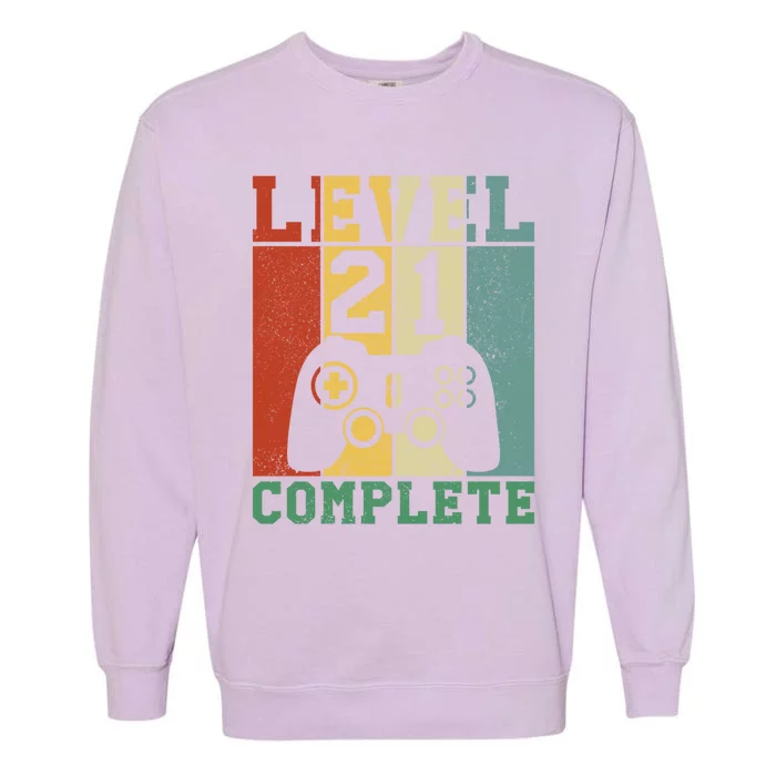 21 Birthday Level 21 Complete Meaningful Gift Garment-Dyed Sweatshirt