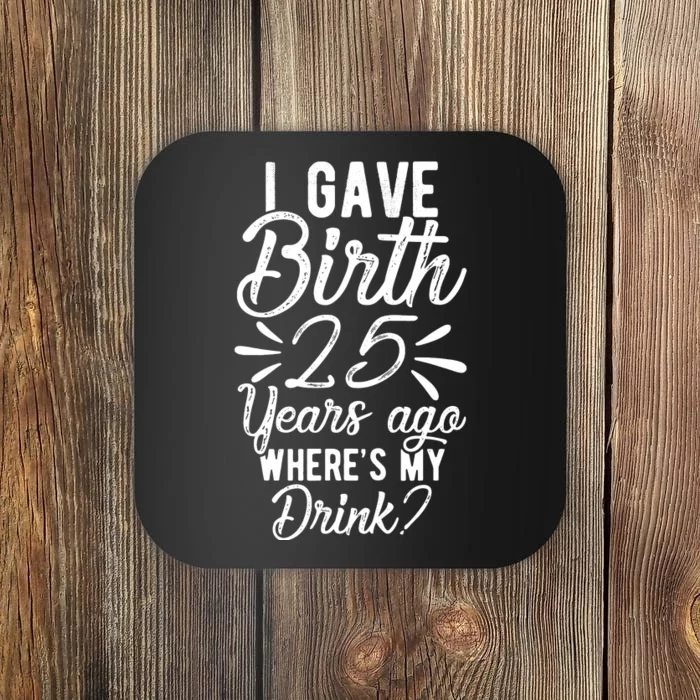 25th Birthday Mom Of 25 Year Old Son Daughter Birthday Coaster