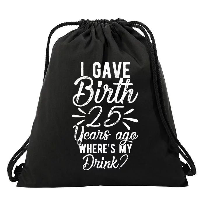 25th Birthday Mom Of 25 Year Old Son Daughter Birthday Drawstring Bag