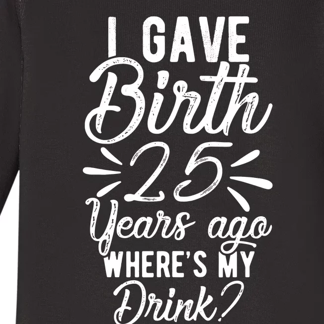 25th Birthday Mom Of 25 Year Old Son Daughter Birthday Baby Long Sleeve Bodysuit