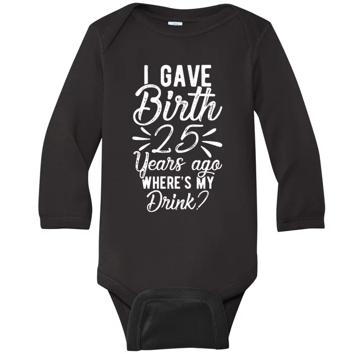 25th Birthday Mom Of 25 Year Old Son Daughter Birthday Baby Long Sleeve Bodysuit