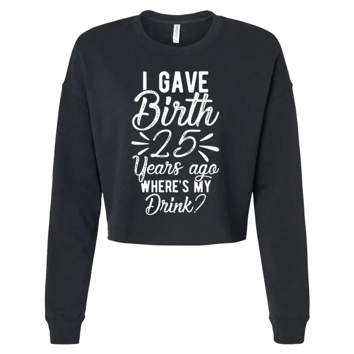 25th Birthday Mom Of 25 Year Old Son Daughter Birthday Cropped Pullover Crew