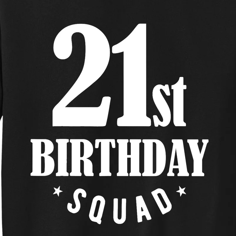 21st Birthday Squad Tall Sweatshirt