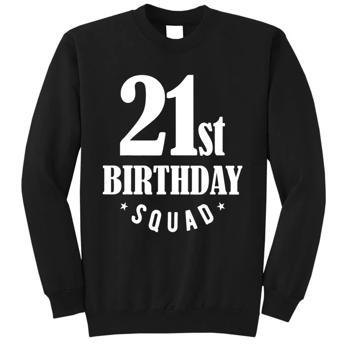 21st Birthday Squad Tall Sweatshirt