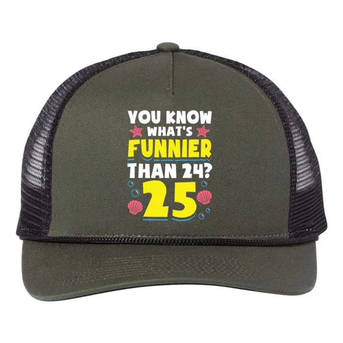 25th Birthday WhatS Funnier Than 24 ItS 25 Years Old Retro Rope Trucker Hat Cap