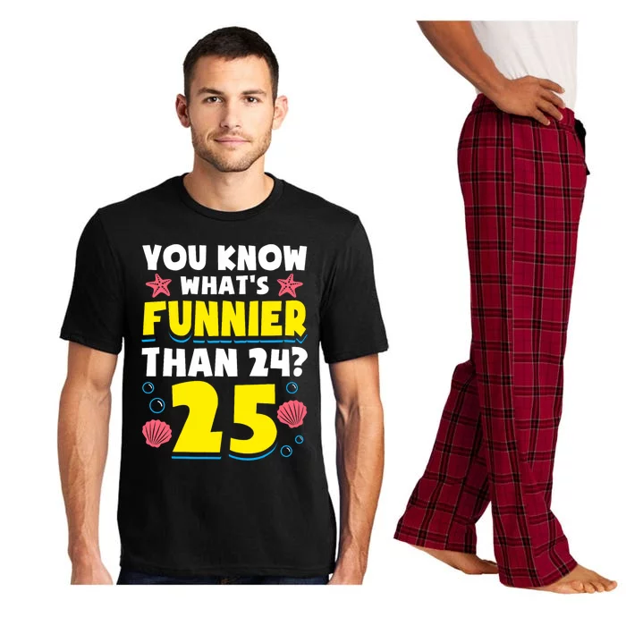 25th Birthday WhatS Funnier Than 24 ItS 25 Years Old Pajama Set