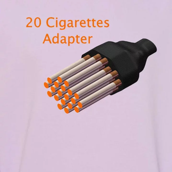 20 Cigarettes Adapters Funny Garment-Dyed Sweatshirt