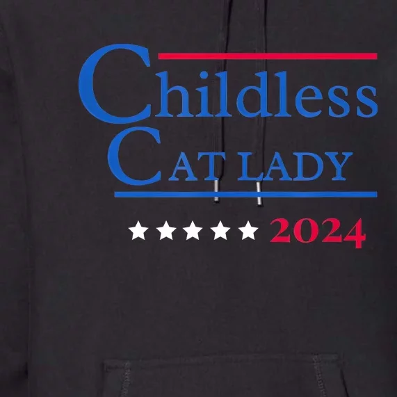 2024 Childless Cat Lady For President Premium Hoodie