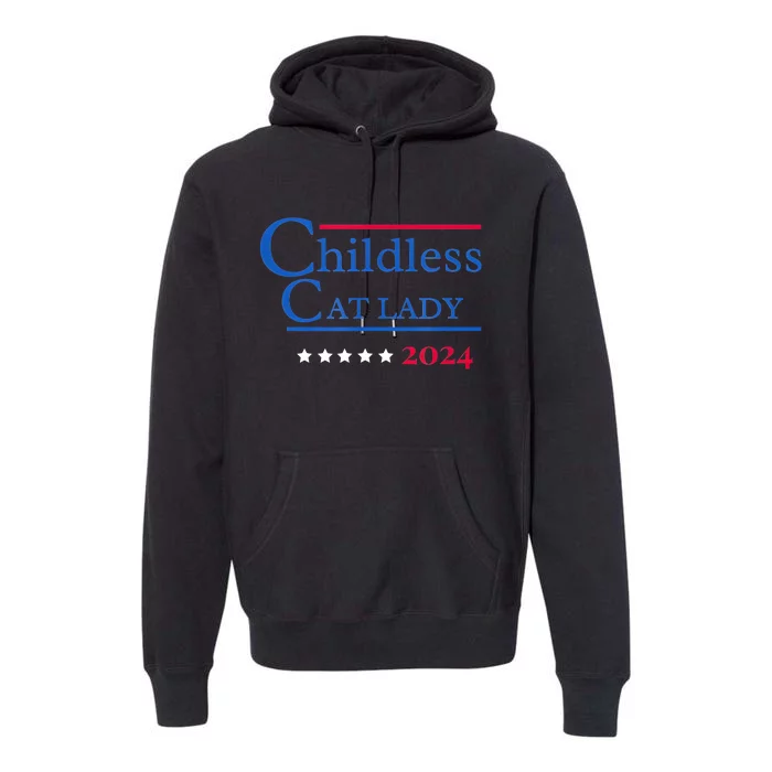 2024 Childless Cat Lady For President Premium Hoodie