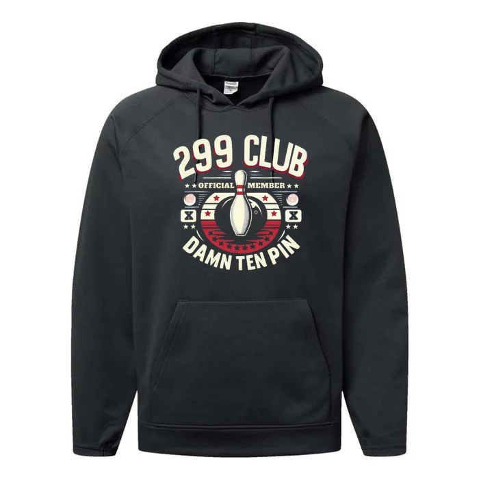 299 Club Member Adult Humor Funny Ten Pin Bowling Performance Fleece Hoodie