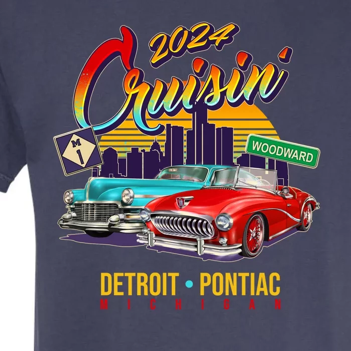 2024 Cruisin Woodward Ave Cruise Detroit To Pontiac Classic Cars Garment-Dyed Heavyweight T-Shirt