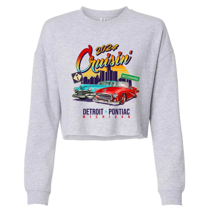 2024 Cruisin Woodward Ave Cruise Detroit To Pontiac Classic Cars Cropped Pullover Crew