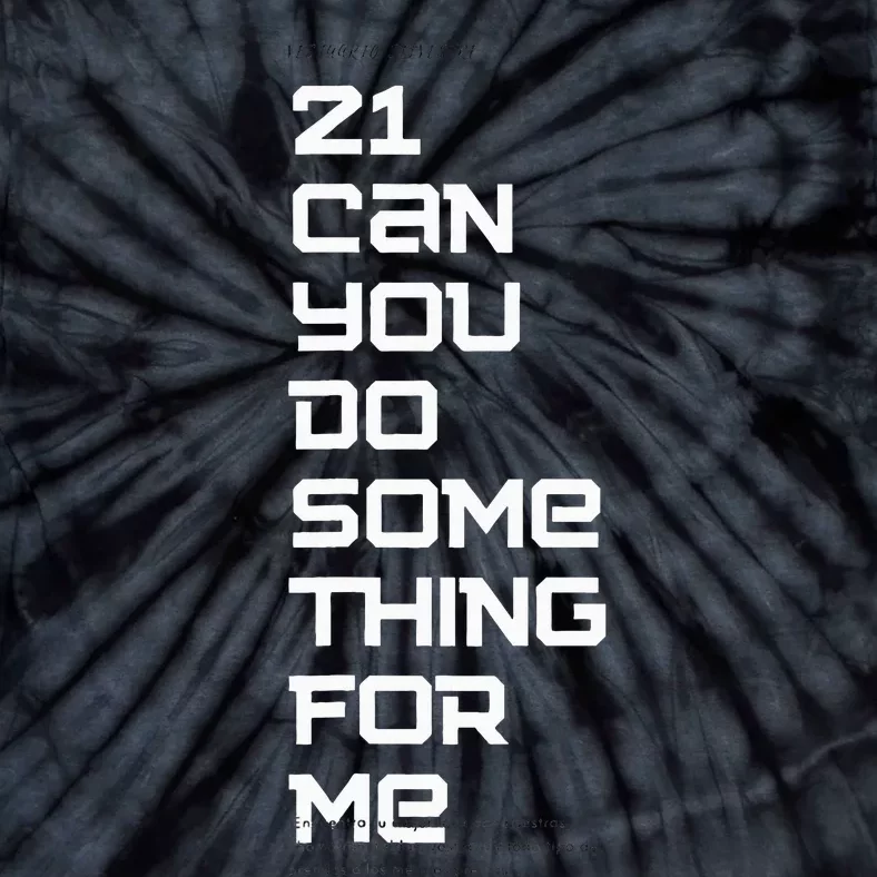 21 Can You Do Something For Me Music Lyrics Quote Tie-Dye T-Shirt