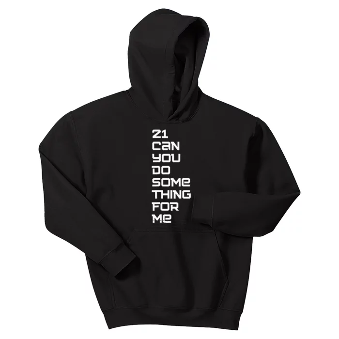 21 Can You Do Something For Me Music Lyrics Quote Kids Hoodie