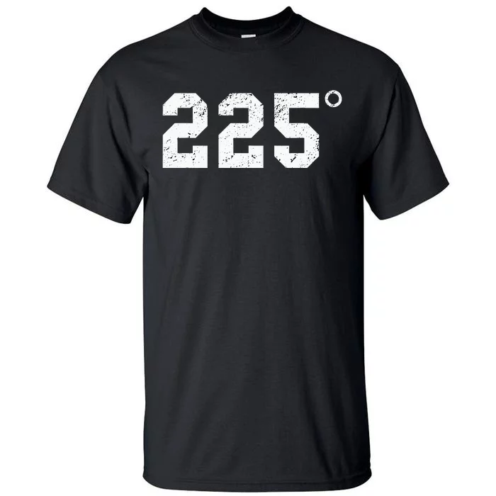 225 Degrees Bbq Grilling Smoking Meat Tall T-Shirt