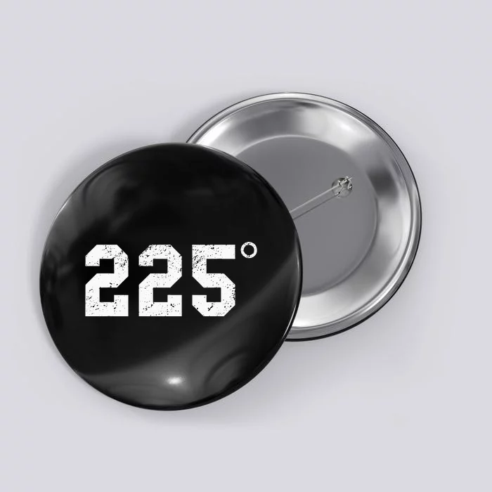 225 Degrees Bbq Grilling Smoking Meat Button