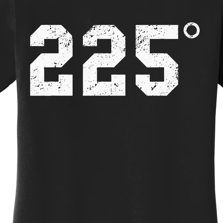 225 Degrees BBQ Grilling Smoking Meat Women's T-Shirt