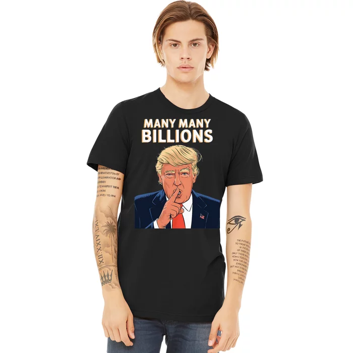 2024 Debate Trump Many Many Billions Premium T-Shirt