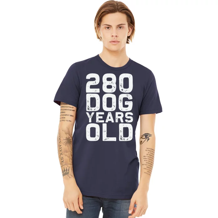 280 Dog Years Old Funny 40th Birthday Gag Gift Premium T-Shirt