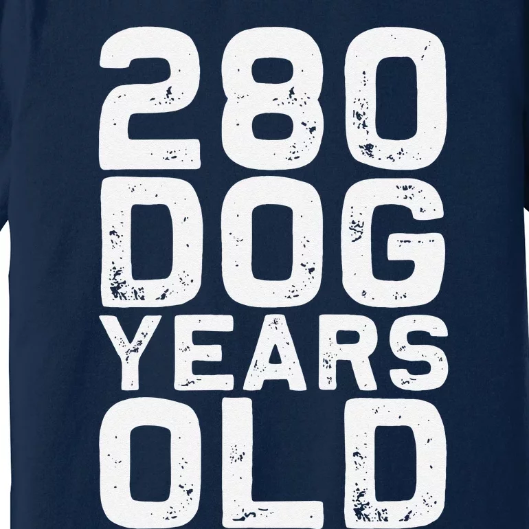 280 Dog Years Old Funny 40th Birthday Gag Gift Premium T-Shirt