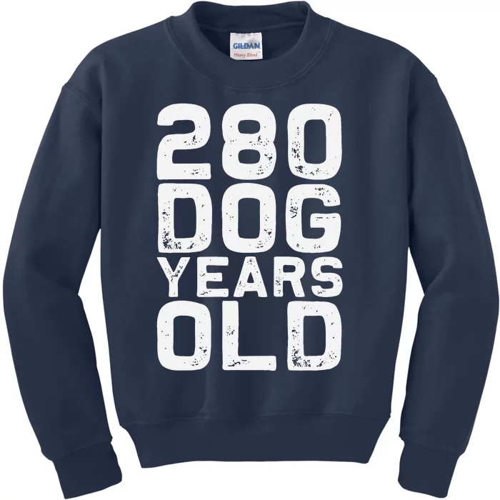 280 Dog Years Old Funny 40th Birthday Gag Gift Kids Sweatshirt