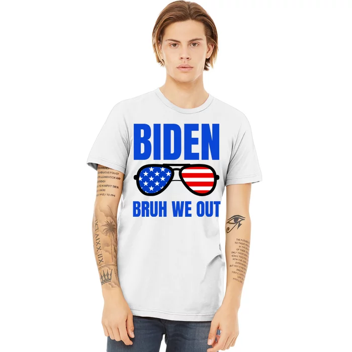 2024 Election Biden 2024 Bruh We Out Funny Joe Biden Premium T-Shirt