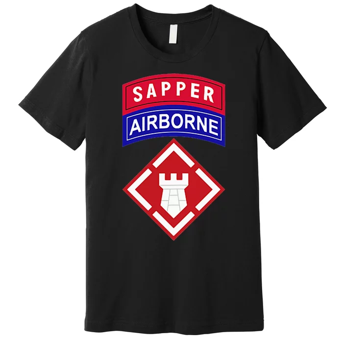 20th Engineer Brigade Patch W Airborne And Sapper Tab Premium T-Shirt