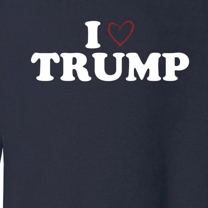 2024 Elections I Love Trump Heart Donald Show Your Support! Toddler Sweatshirt