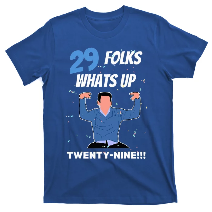 29 Folks Whats Up New Girl IM Feelin Twenty Nine Birthday T-Shirt